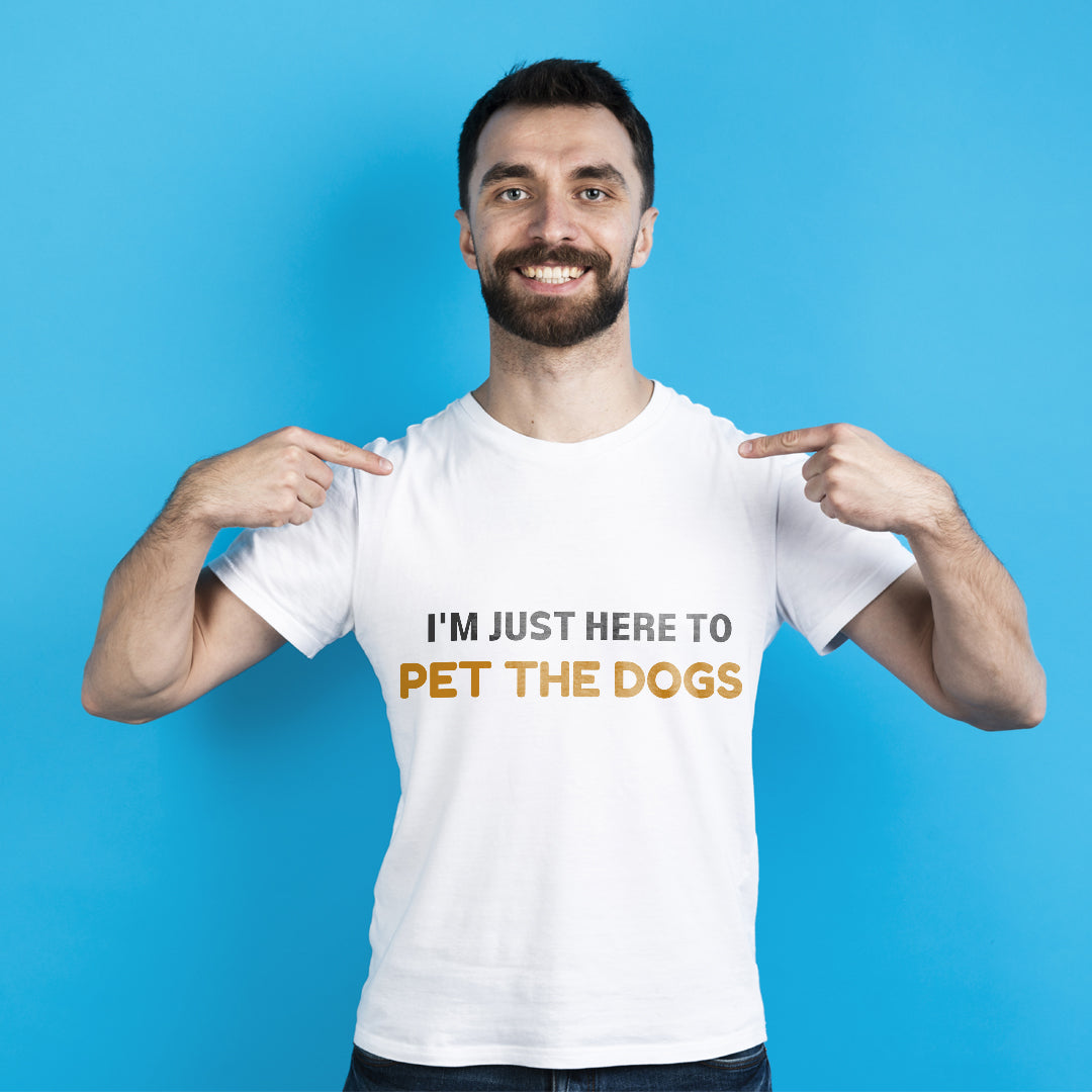 T-Shirt - I'M Just Here To Pet The Dogs