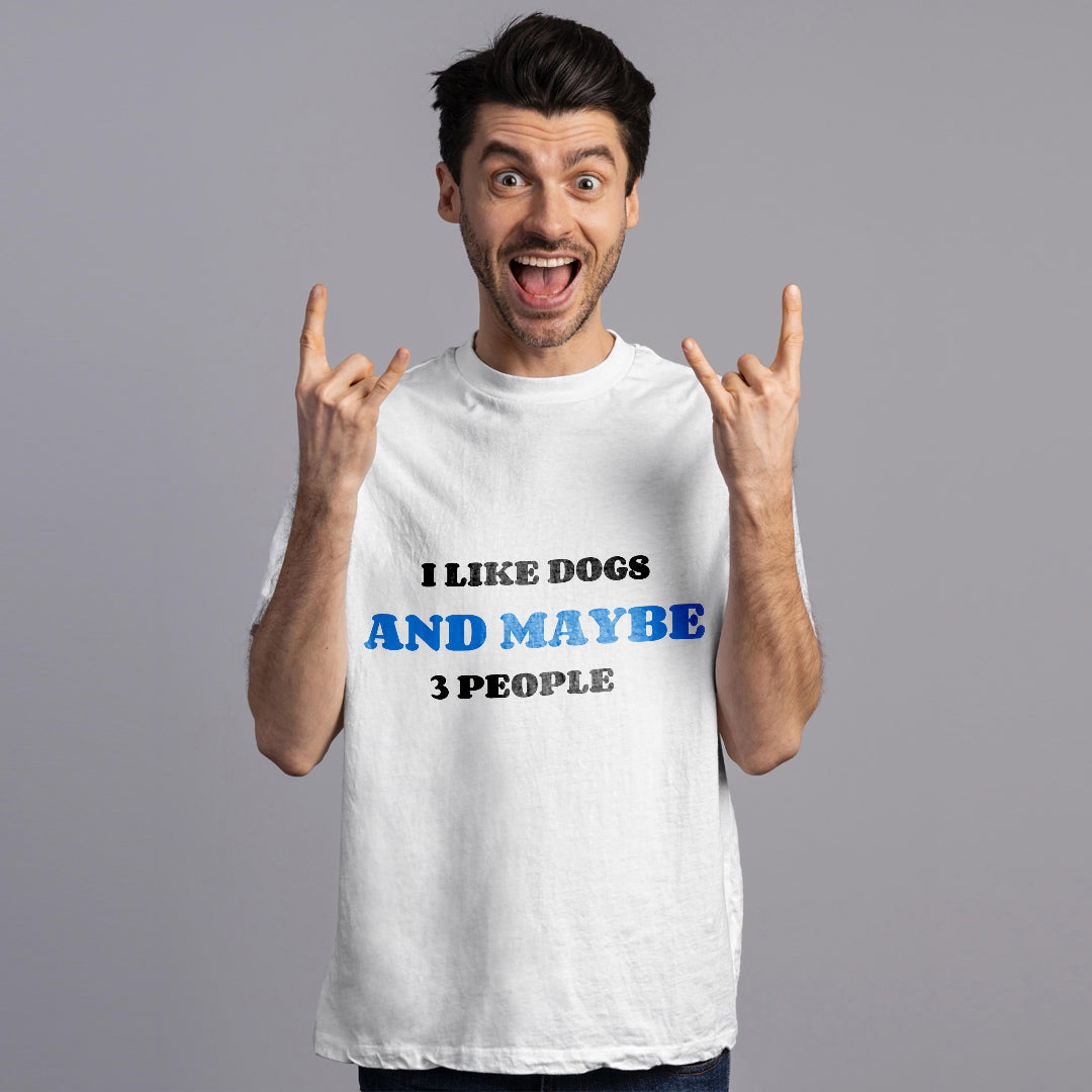 T-Shirt - I Like Dogs And Maybe 3 People