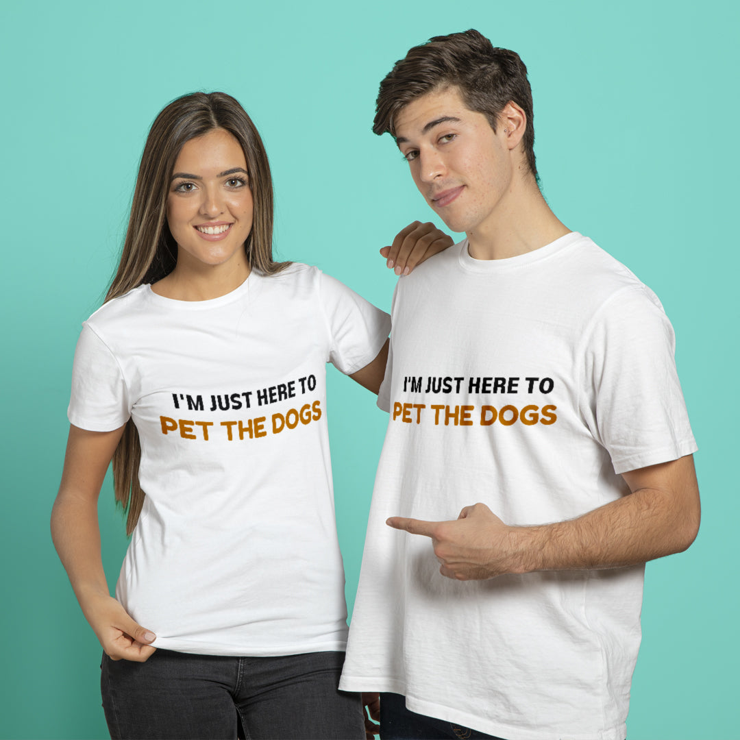 T-Shirt - I'M Just Here To Pet The Dogs